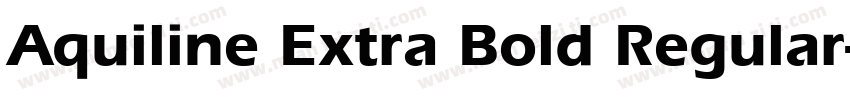Aquiline Extra Bold Regular字体转换
